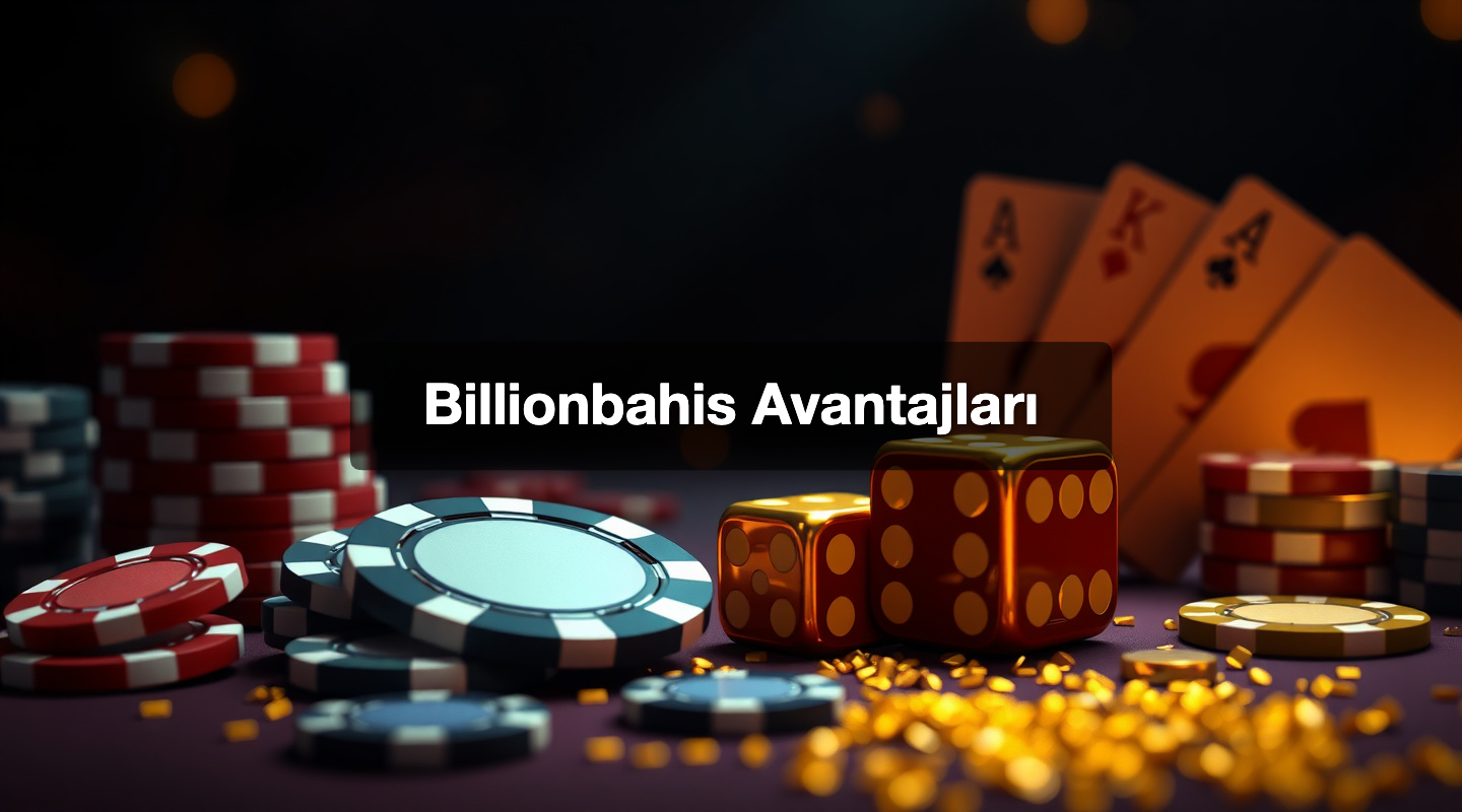 Billionbahis Avantajları
